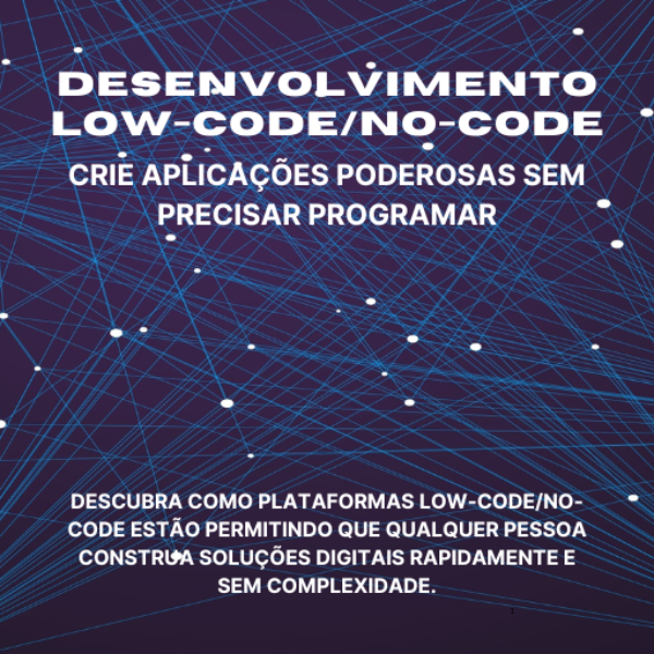 Ebook - Desenvolvimento Low - Code \ No – Code - Crie Aplicações ...