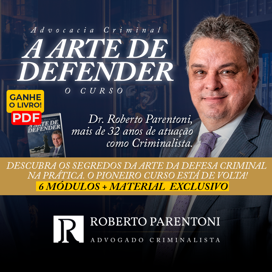 Advocacia Criminal - A Arte de Defender - com Roberto Parentoni - P...