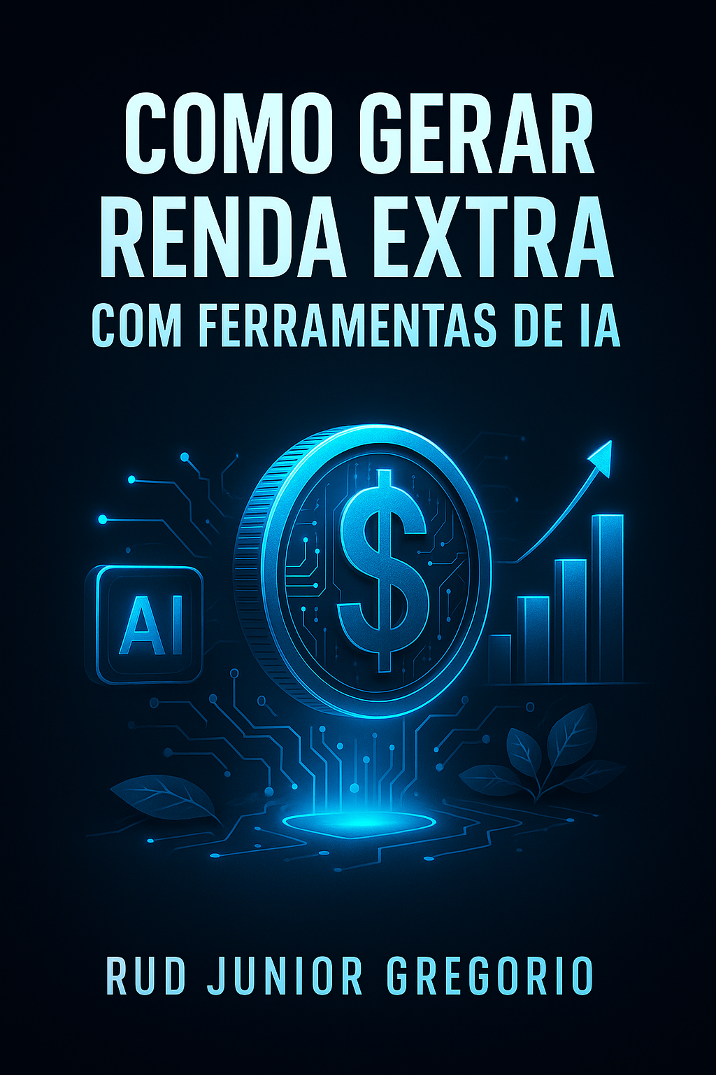 Como Gerar Renda Extra com Ferramentas de IA - RUD JOSÉ GRIGORIO DE...