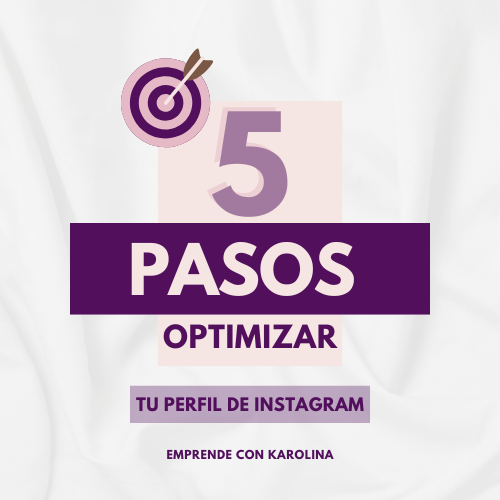 Guía 5 Pasos para Optimizar tu Perfil de Instagram - Karolina Perei...
