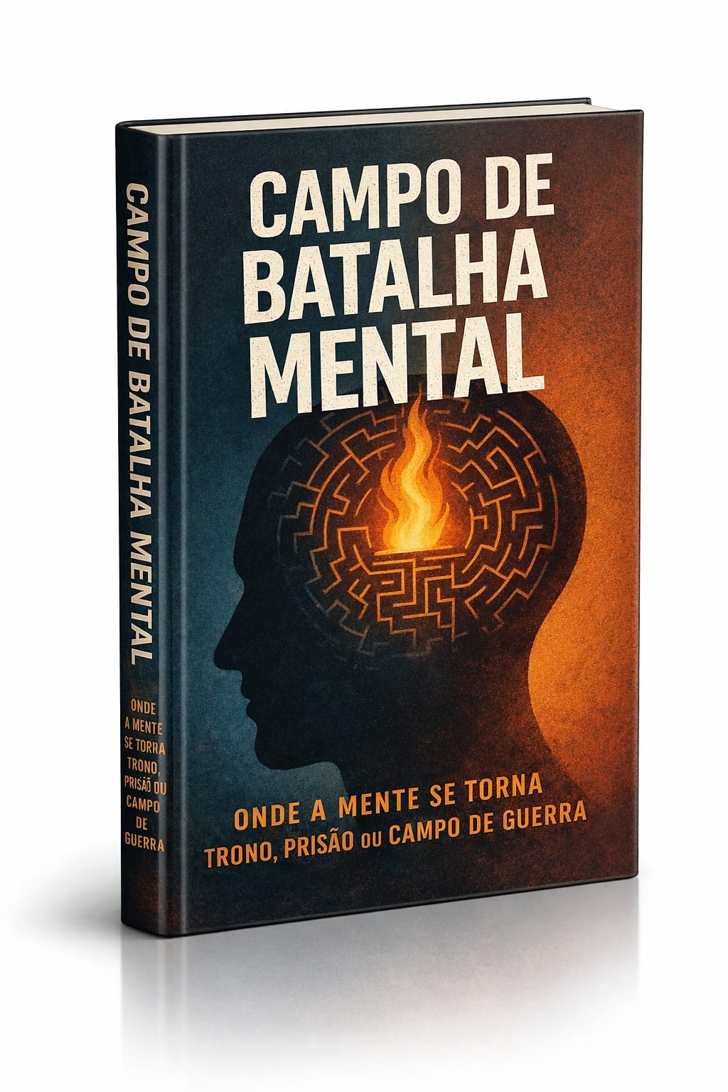 Campo de Batalha da Mente - Onde a mente se torna trono, prisão ou ...
