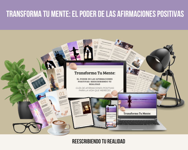 Transforma Tu Mente: EL PODER DE LAS AFIRMACIONES POSITIVAS: REESCR...