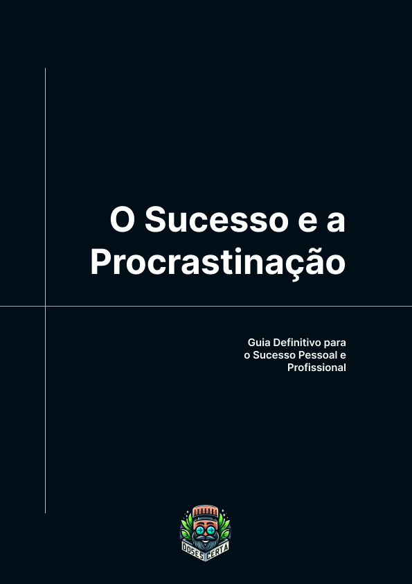 O Sucesso e a Procrastinação: Guia Definitivo para o Sucesso Pessoal e ...