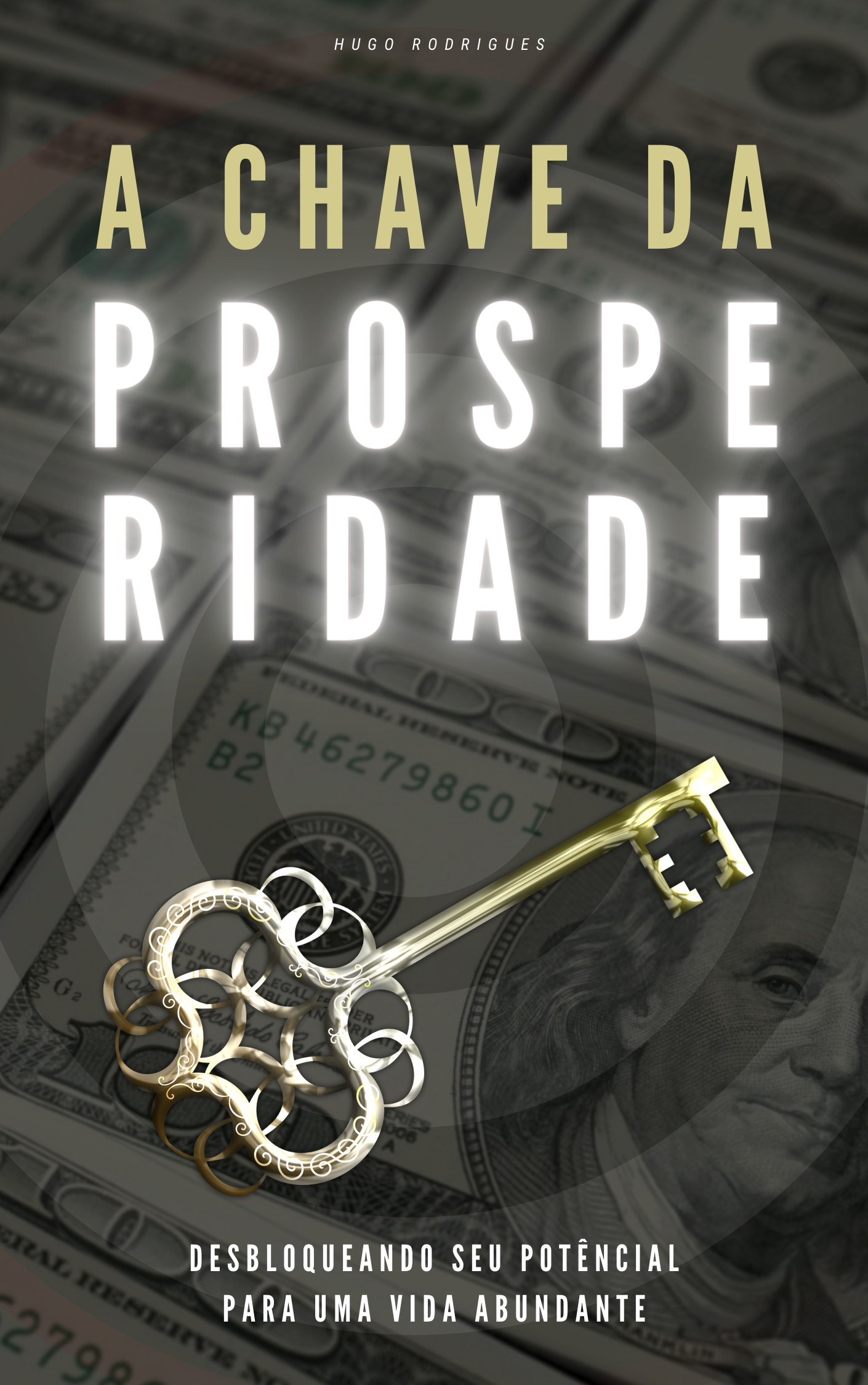 A Chave Da Prosperidade - Hugo hebert de Andrade Rodrigues | Hotmart