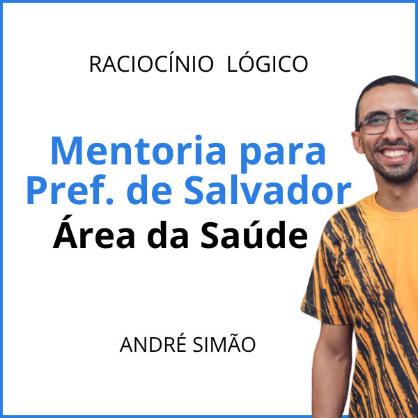 Mentoria Raciocínio Lógico para Pref. de Salvador - Prof. André Sim...