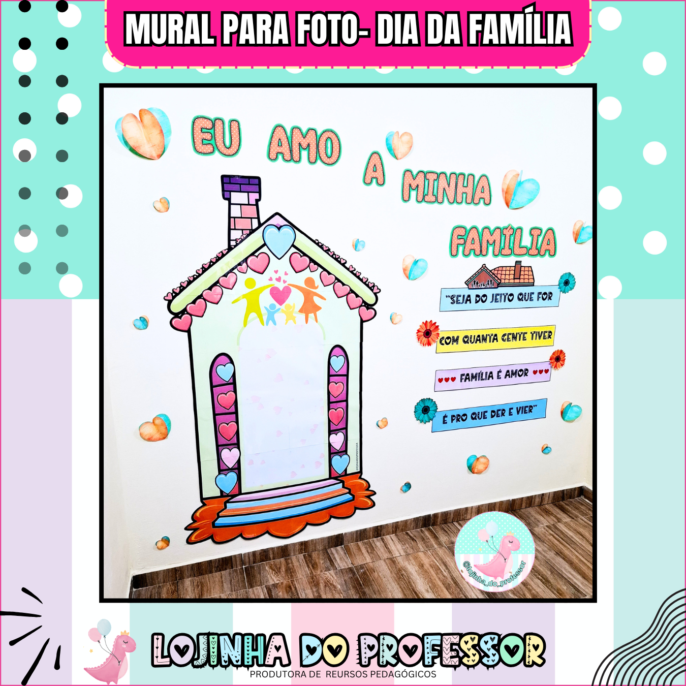 MURAL PARA FOTO- DIA DA FAMÍLIA-TEMA CASA - Lojinha do Professor