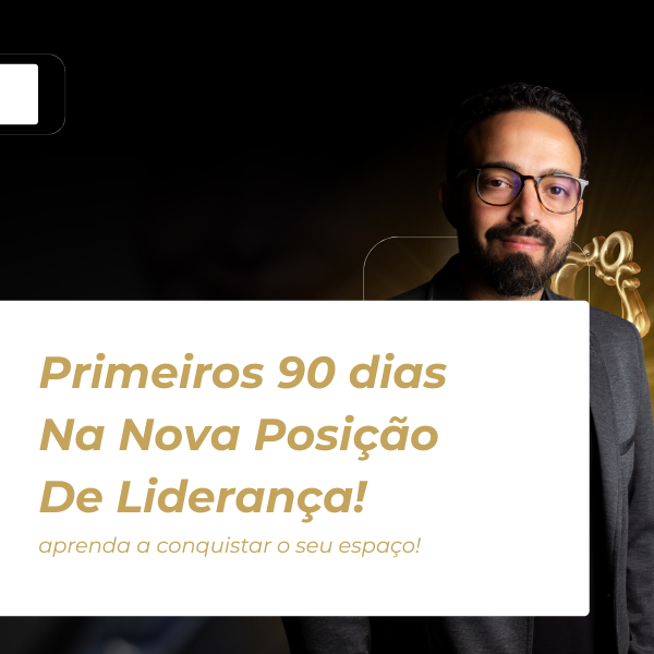 Primeiros 90 Dias em uma nova posição de liderança
