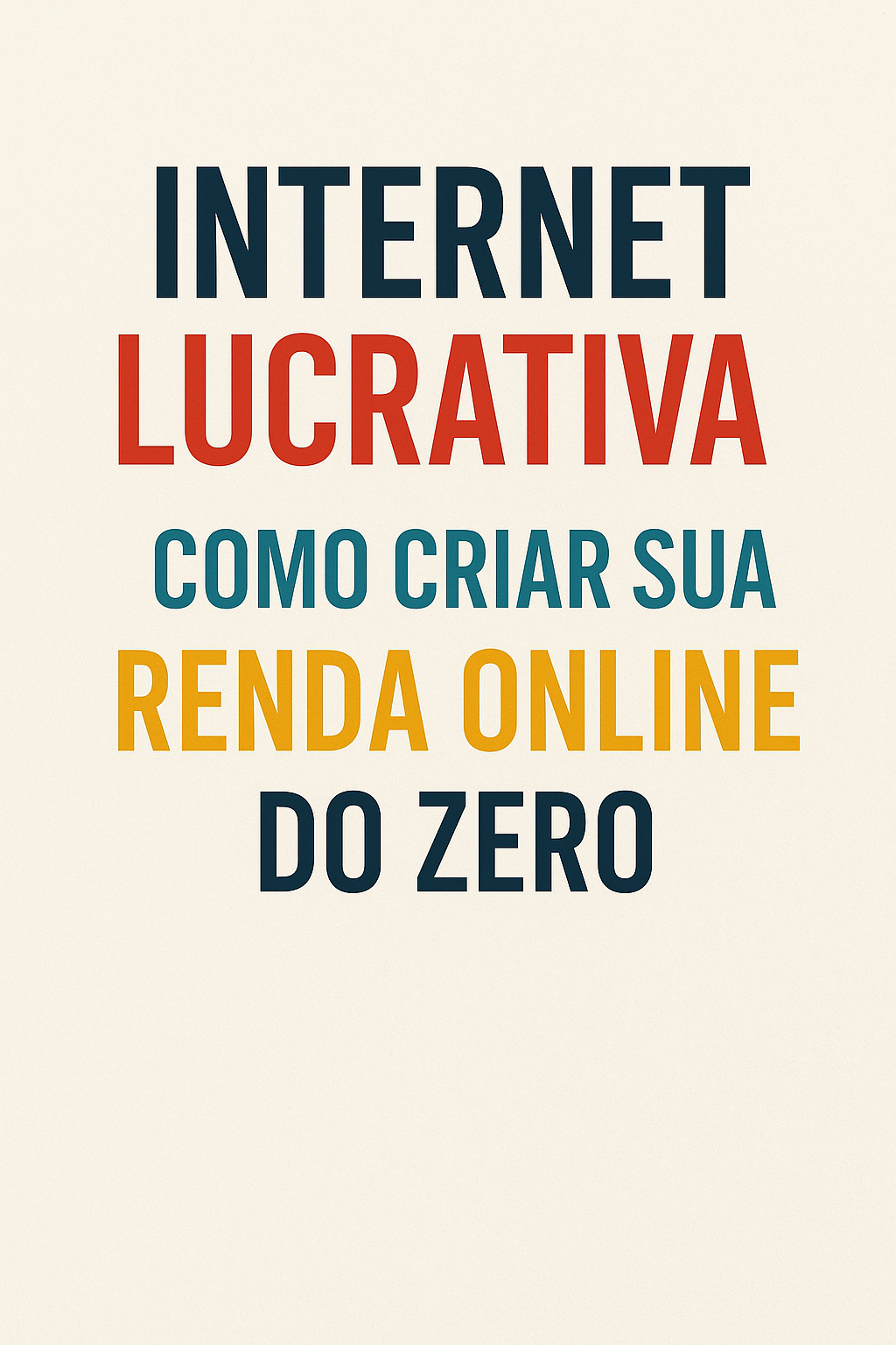 Internet Lucrativa: Como Criar Sua Renda Online do Zero | Hotmart