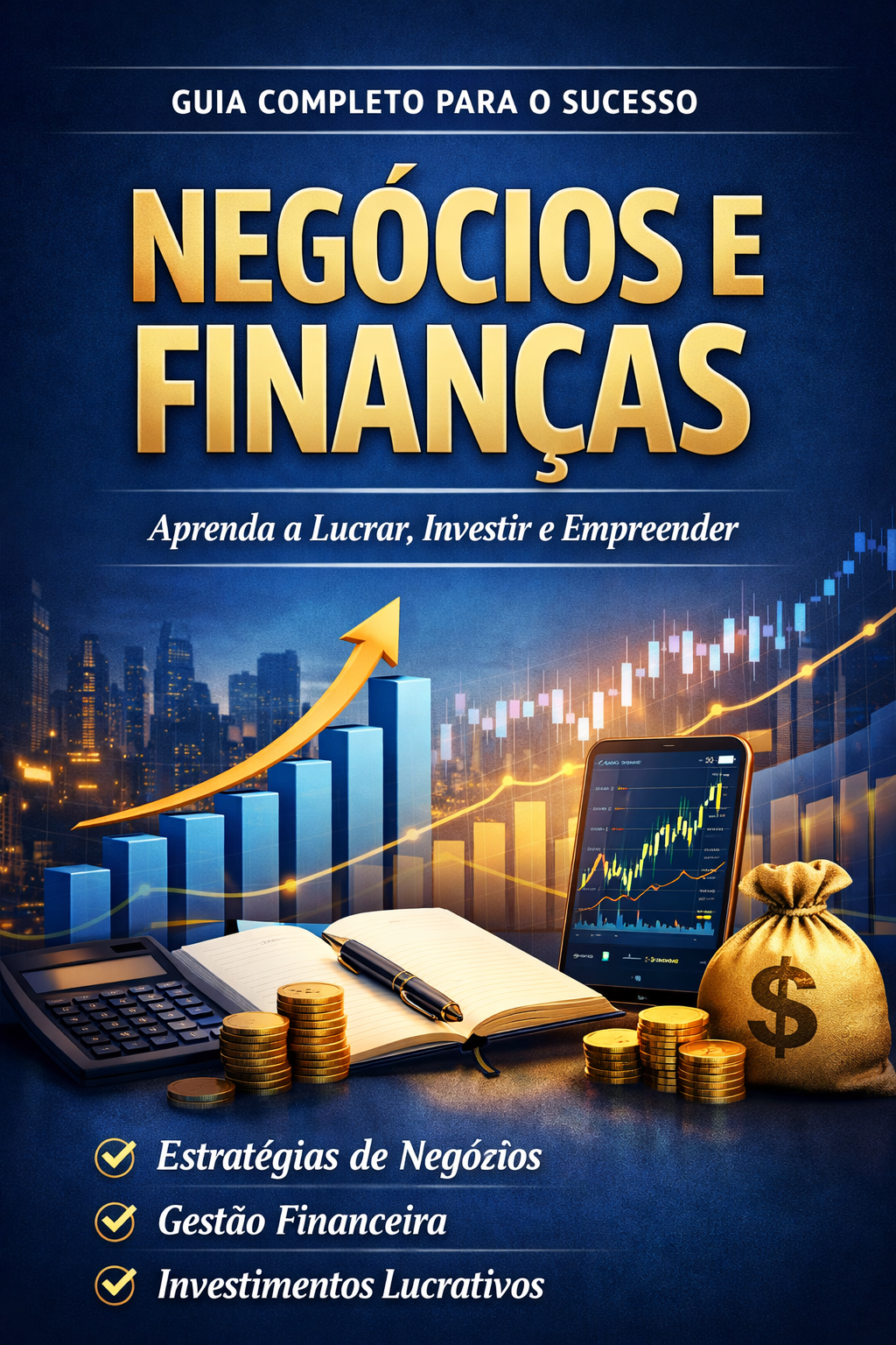Negócios e Finanças: Guia Completo Para Construir Riquezas e Negóci...