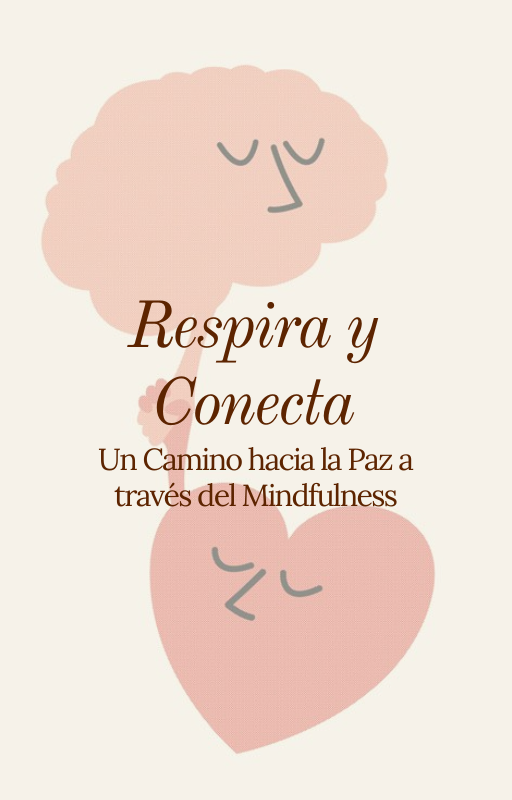 Respira Y Conecta: Un Camino hacia la Paz a través del Mindfulness ...
