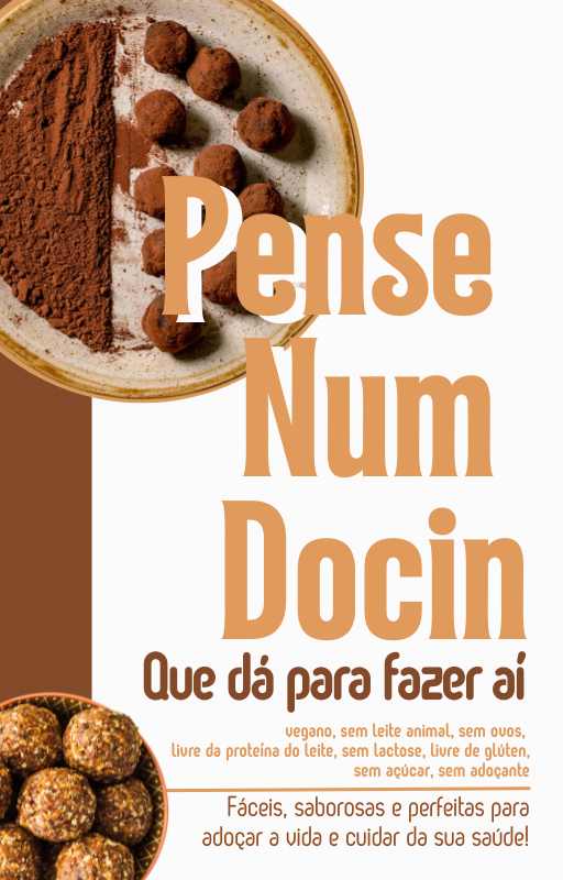 Pense Num DOCIN que dá para fazer aí na sua casa: vegano, sem leite...