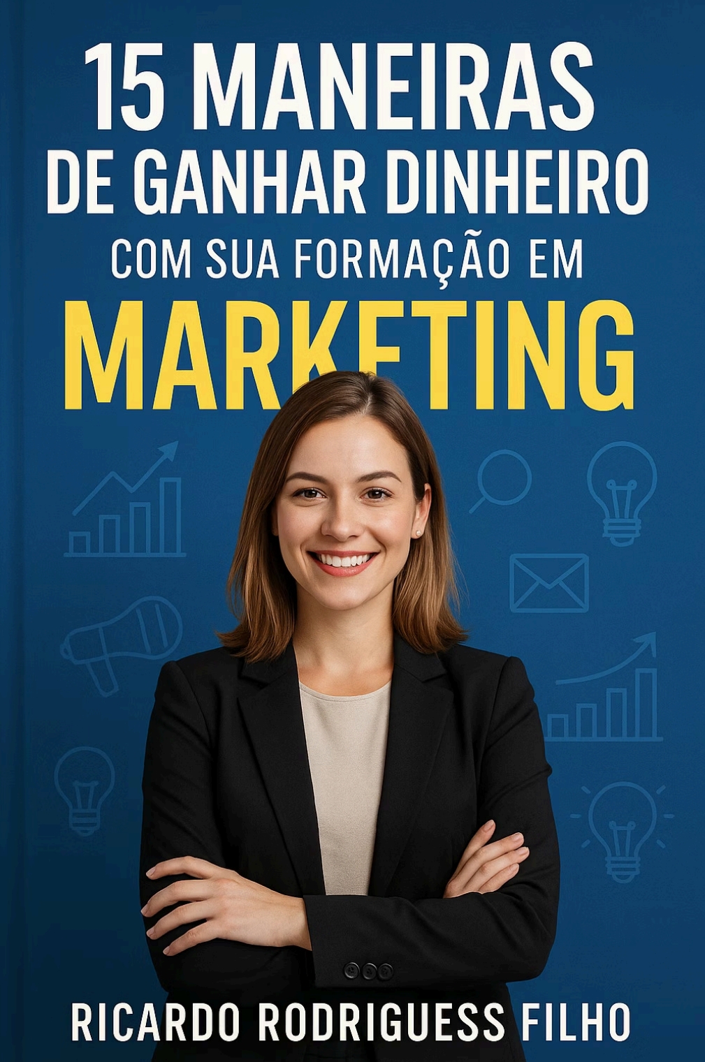 15 Maneiras de Ganhar Dinheiro com sua Formação em Marketing - Rica...