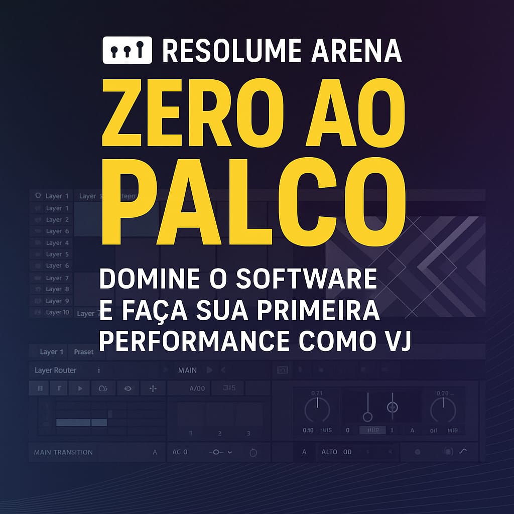 Resolume Arena do Zero ao palco, domine o software e faça a sua primeira Performace como VJ, ou seu primeiro trabalho em evento corporativo.
