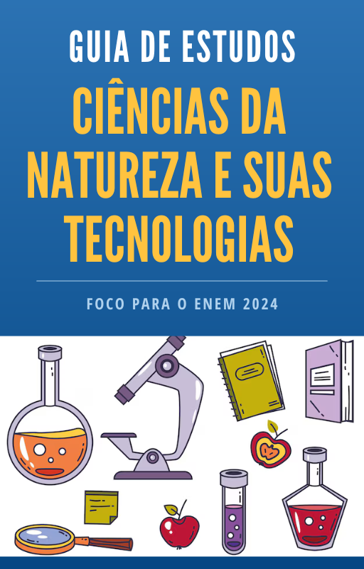 Guia de Estudos Enem 2024 - Ciências da Natureza e suas Tecnologias...