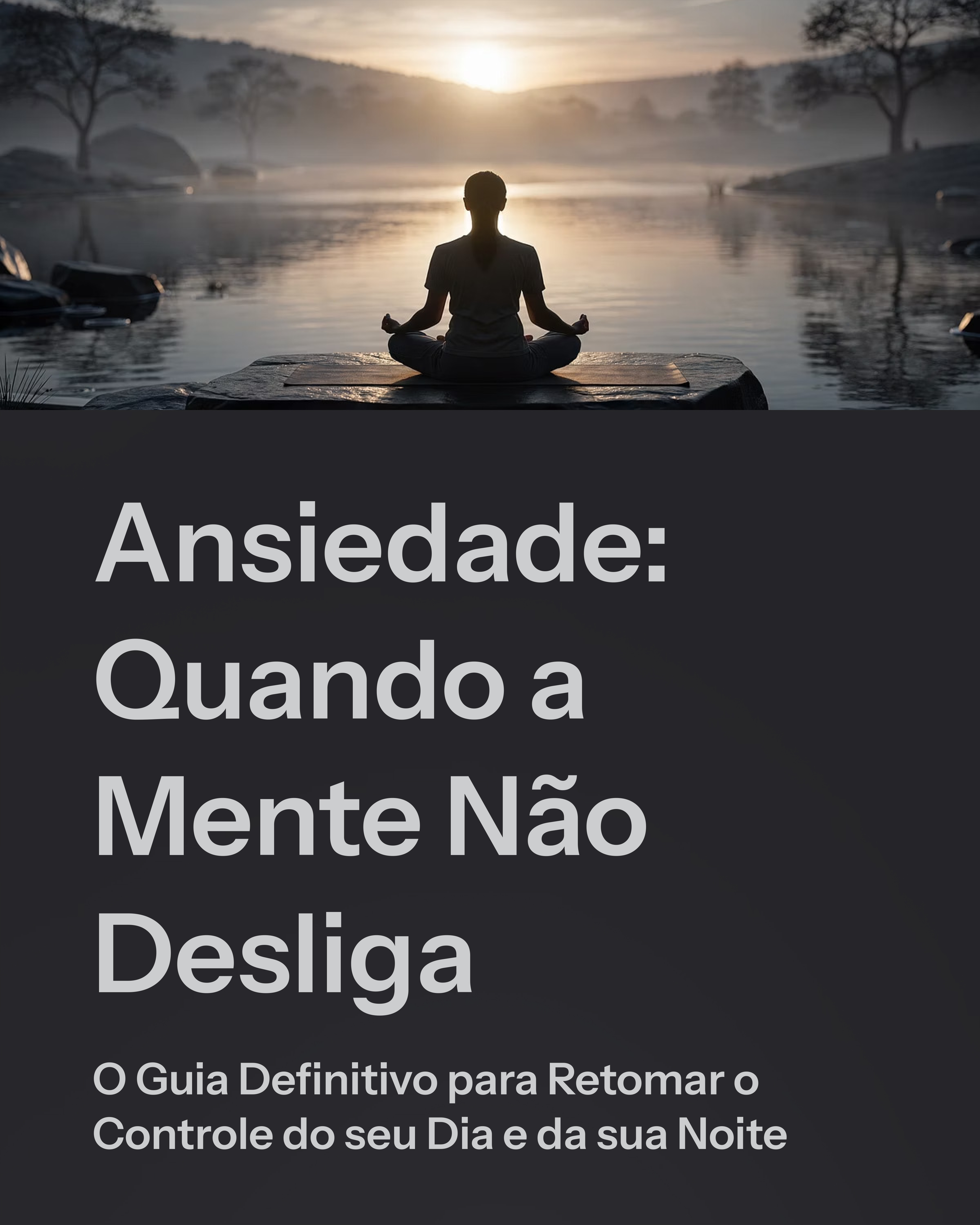 Ansiedade :O Guia Definitivo para Retomar o Controle do seu Dia e d...
