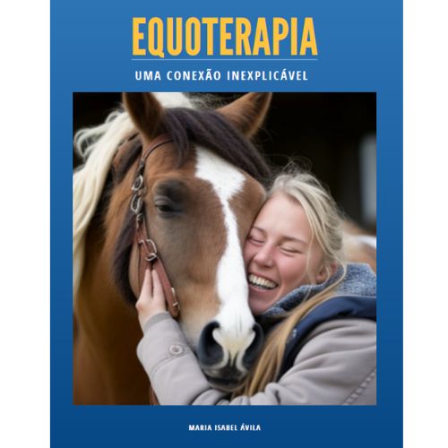 Ebook - Equoterapia - Uma conexão inexplicável! - Maria Isabel | Ho...