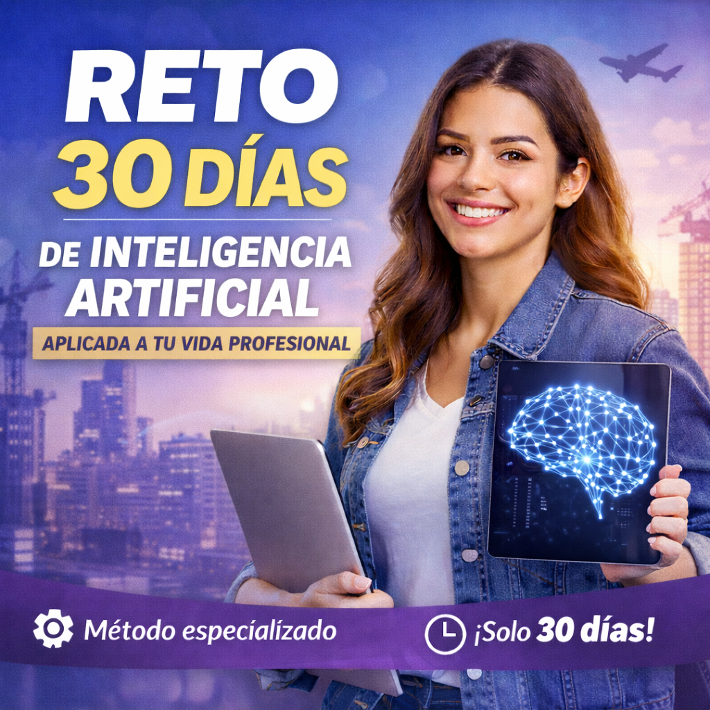 Reto 30 Días de Inteligencia Artificial Aplicada a tu Vida Profesio...