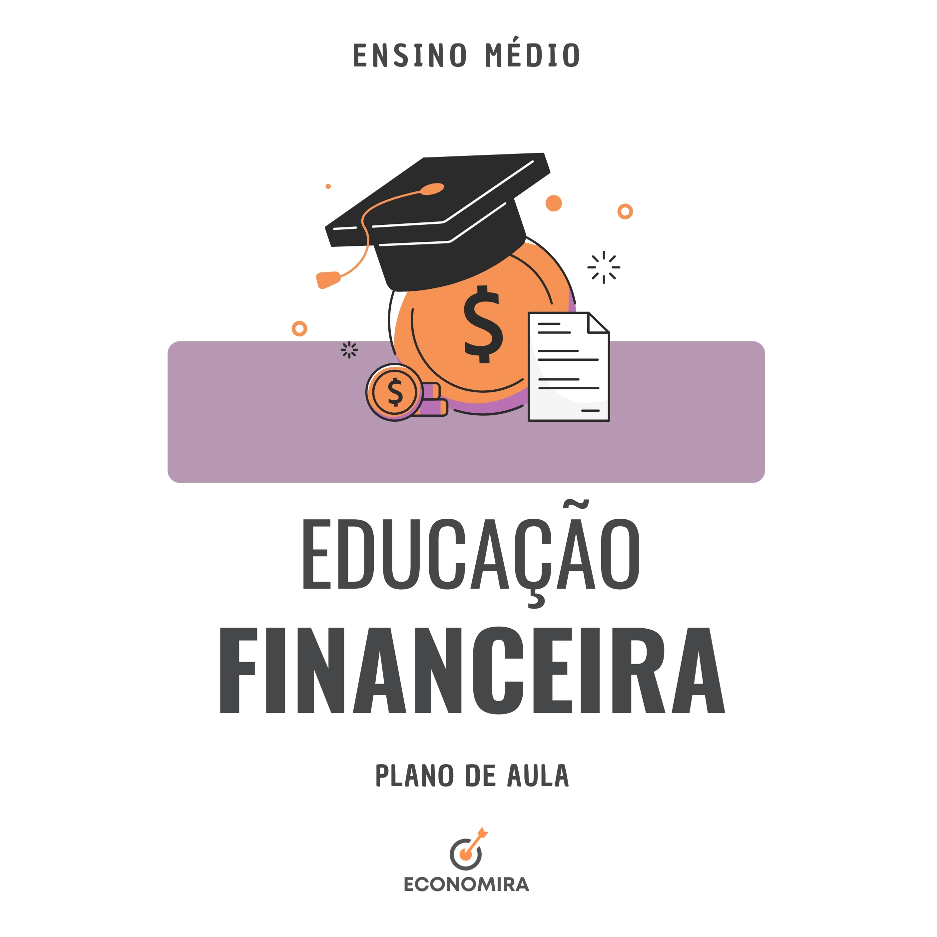 EDUCAÇÃO FINANCEIRA PARA ESCOLAS: ENSINO MÉDIO - Economira - Econon...