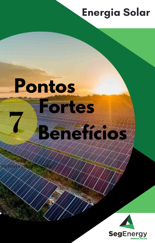 7 Pontos Fortes e Benefícios da Energia Solar - Agência Tríade Mark...