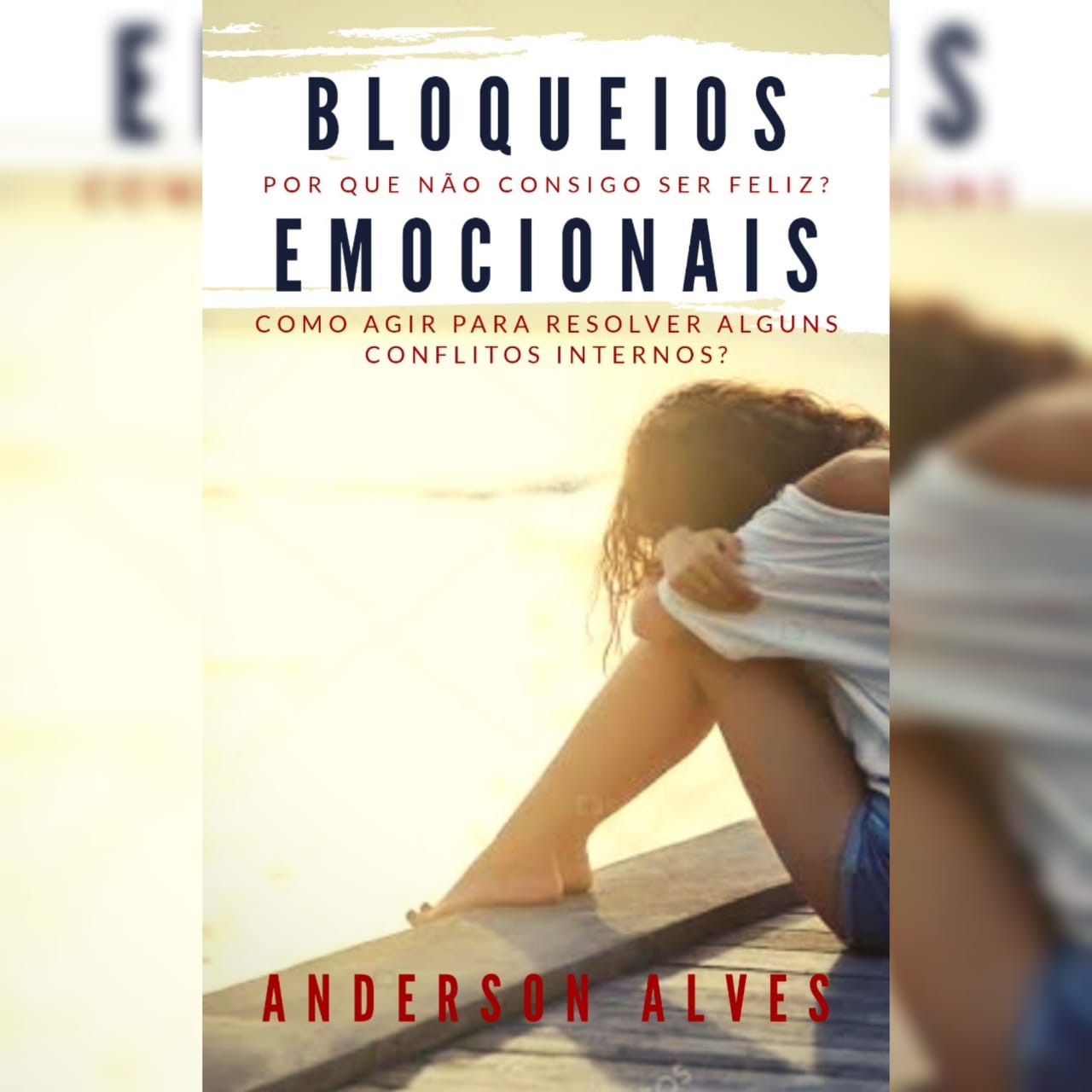 Livro Digital - Bloqueios Emocionais - Por que não consigo ser Feliz?