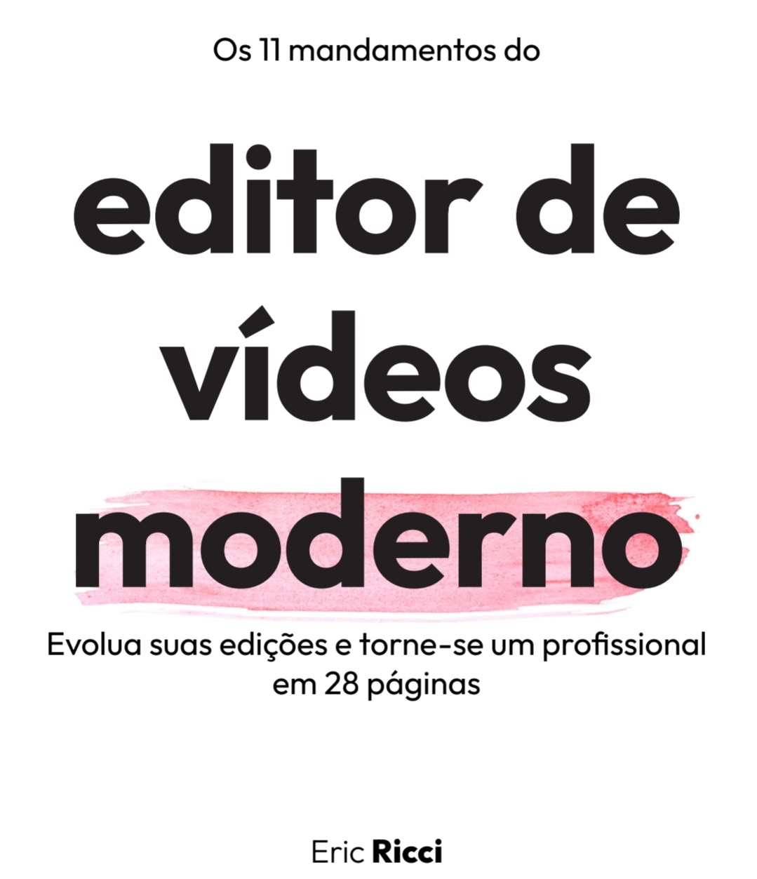 Os 11 mandamentos do editor de vídeos moderno
