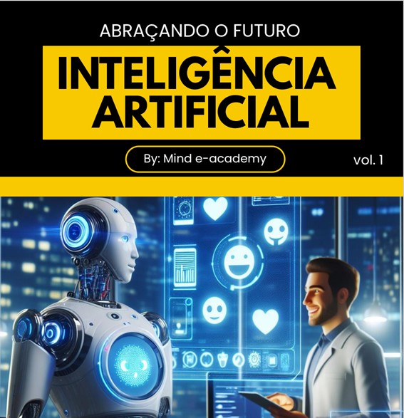 INTELIGÊNCIA ARTIFICIAL ABRAÇANDO O FUTURO !! - Mind e-academy | Ho...