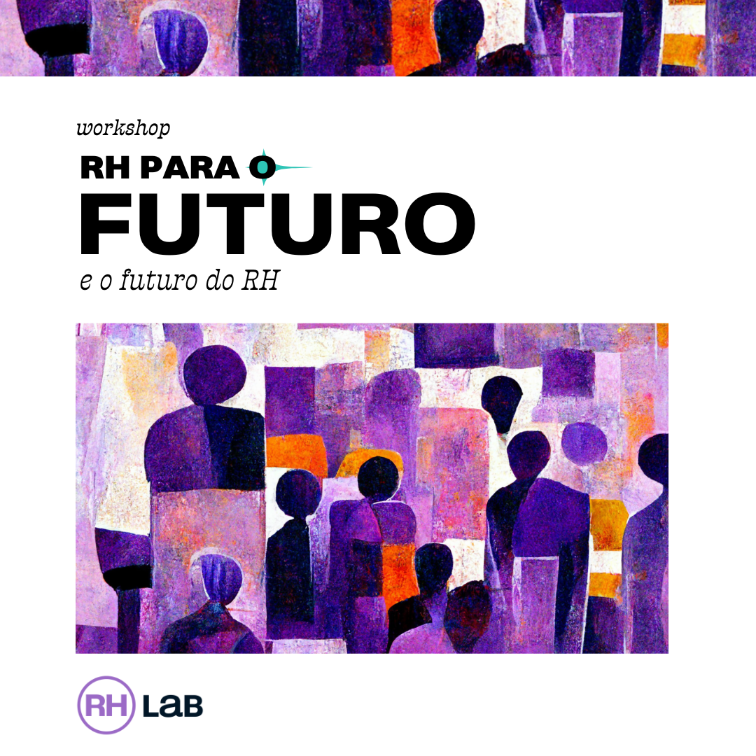 RH para o futuro e o futuro do RH - RHlab | Hotmart