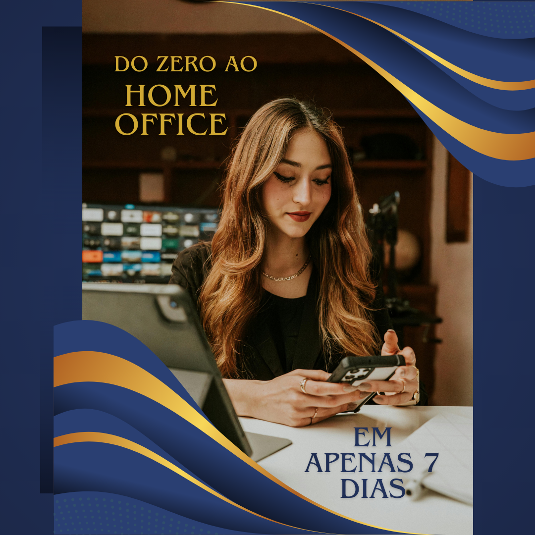 Protocolo Home Office - Do zero ao primeiro emprego em casa - Eduar...