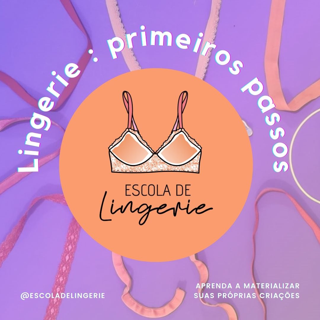 Primeiros Passos da Lingerie autoral - Escola de Lingerie | Hotmart