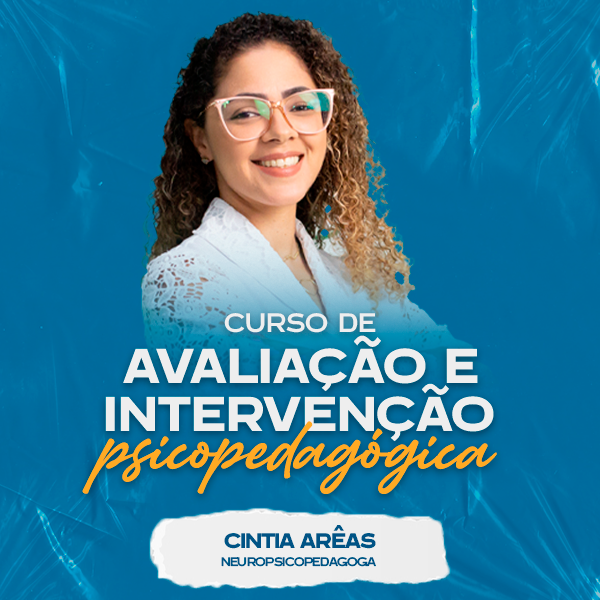 CURSO DE AVALIAÇÃO E INTERVENÇÃO PSICOPEDAGÓGICA