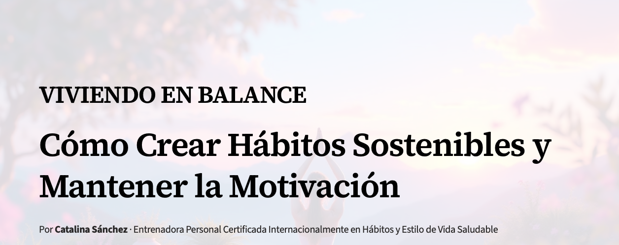 Cómo Crear Hábitos Sostenibles y Mantener la Motivación | Hotmart