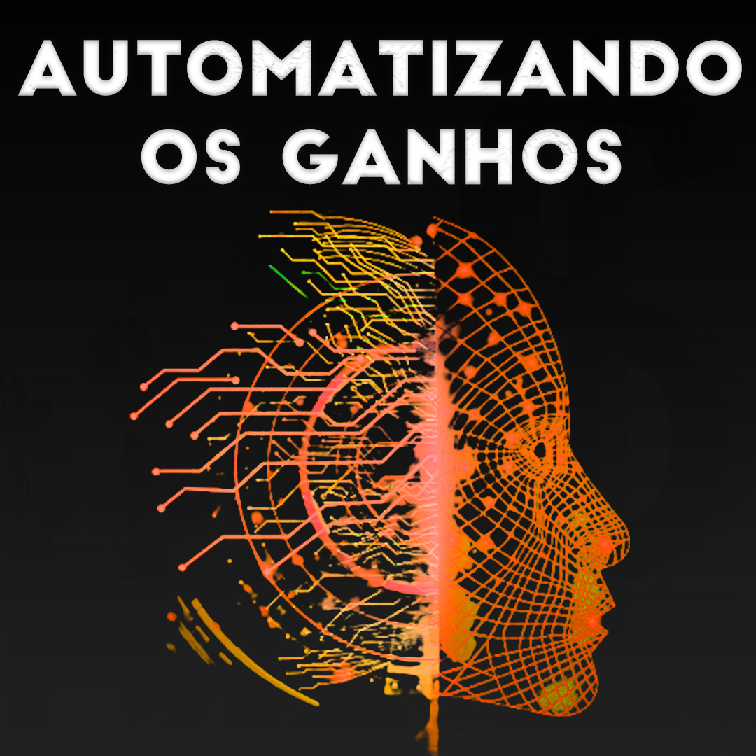 Automatizando os ganhos
