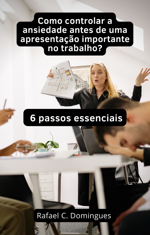 Como controlar a ansiedade antes de uma apresentação importante no ...