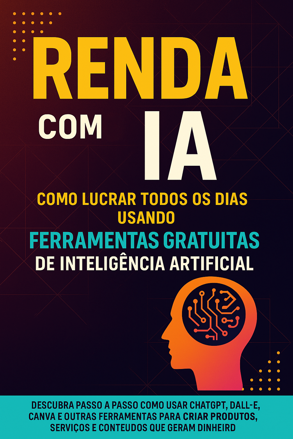 Renda com IA – O Guia Prático para Lucrar com Inteligência Artificial ...