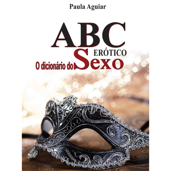 ABC Erótico: O dicionário do Sexo - Universidade do Prazer | Hotmart