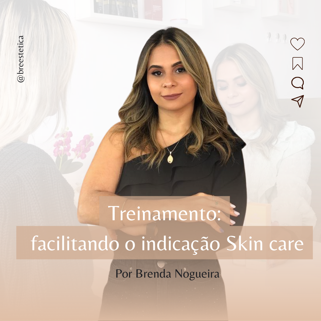Treinamento: Facilitando a Indicação de Skin Care