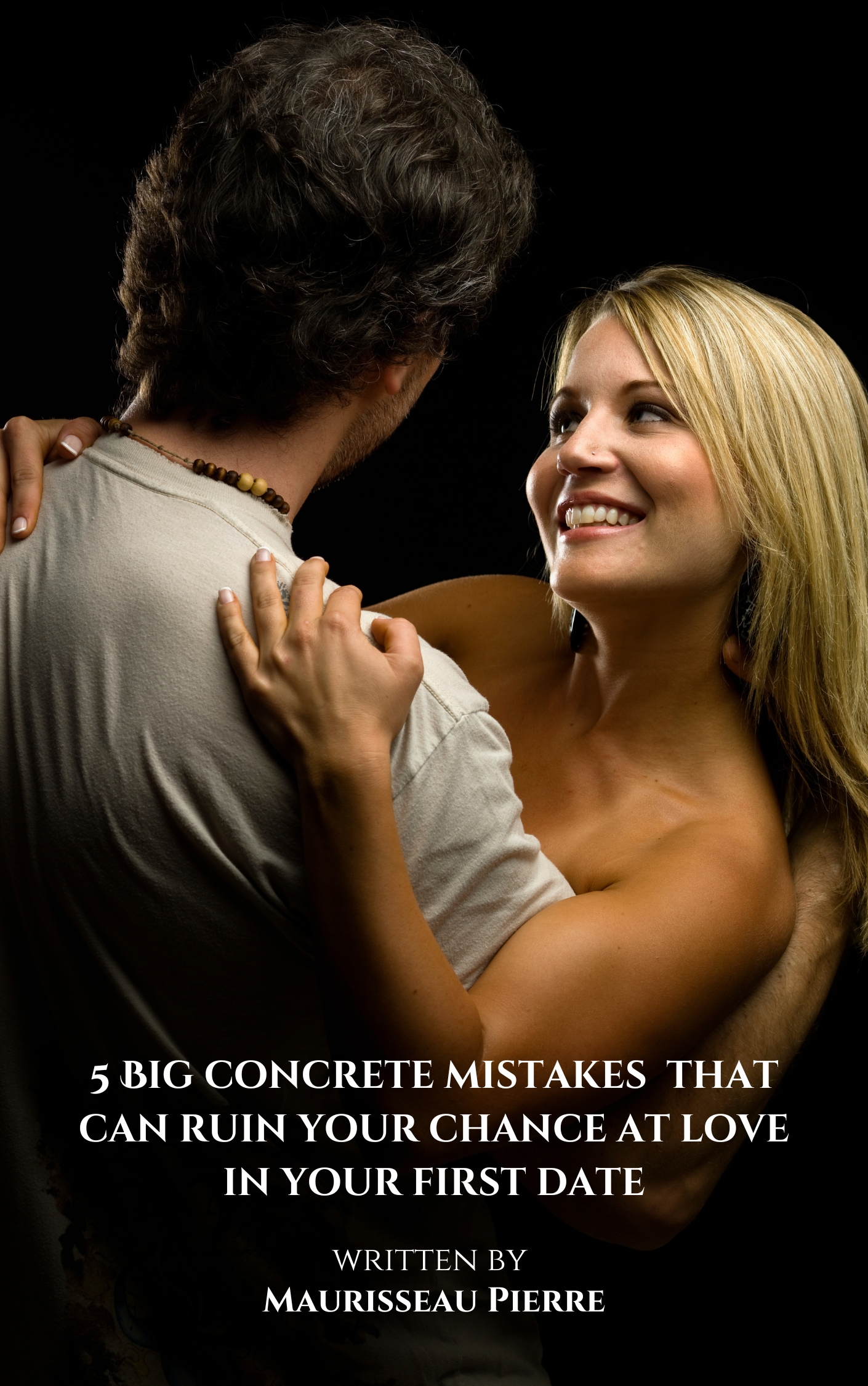 5 big concrete mistake to avoid in the first date