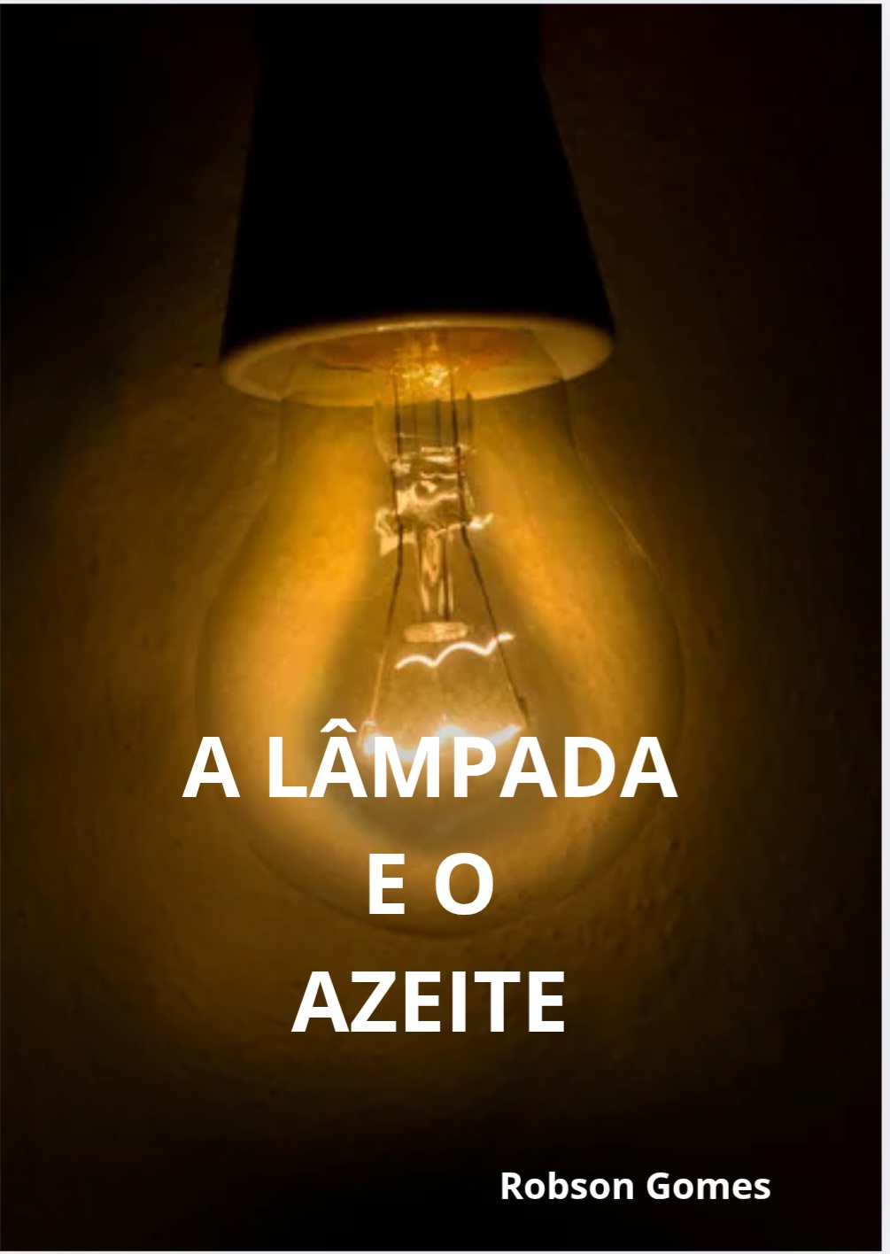 A LÂMPADA E O AZEITE - Robson | Hotmart