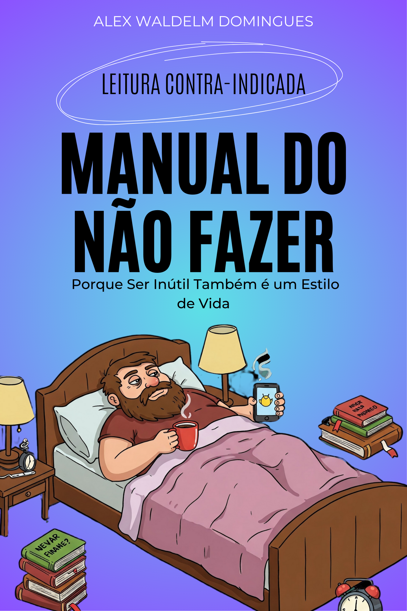 Pçode Inutil O Manual do Não Fazer: Porque Ser Inútil Também é um Estilo de Vida