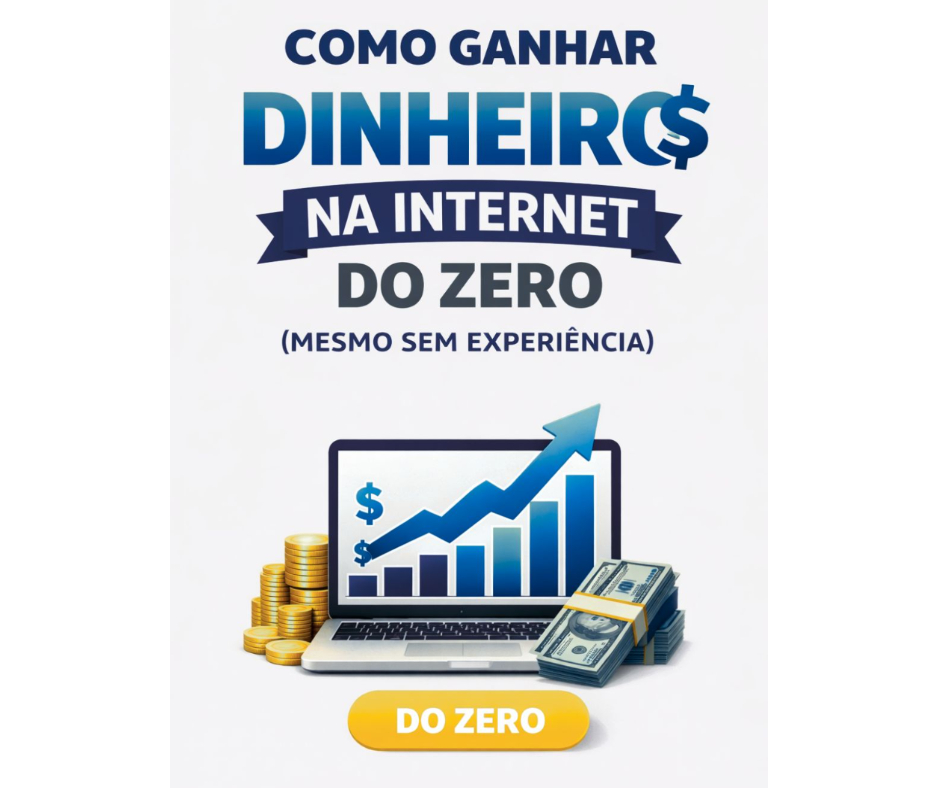 COMO GANHAR DINHEIRO NA INTERNET DO ZERO ( MESMO SEM EXPERIÊNCIA )