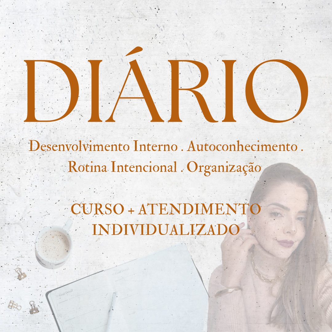 DIÁRIO -  Desenvolvimento Interno, Autoconhecimento, Rotina Intencional e Organização