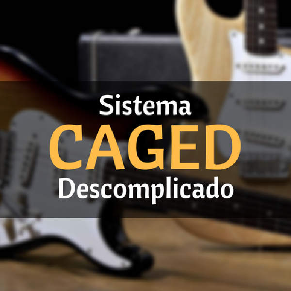 Sistema CAGED Descomplicado Academia Da Guitarra Hotmart sistema-caged-descomplicado-academia-da-guitarra-hotmart