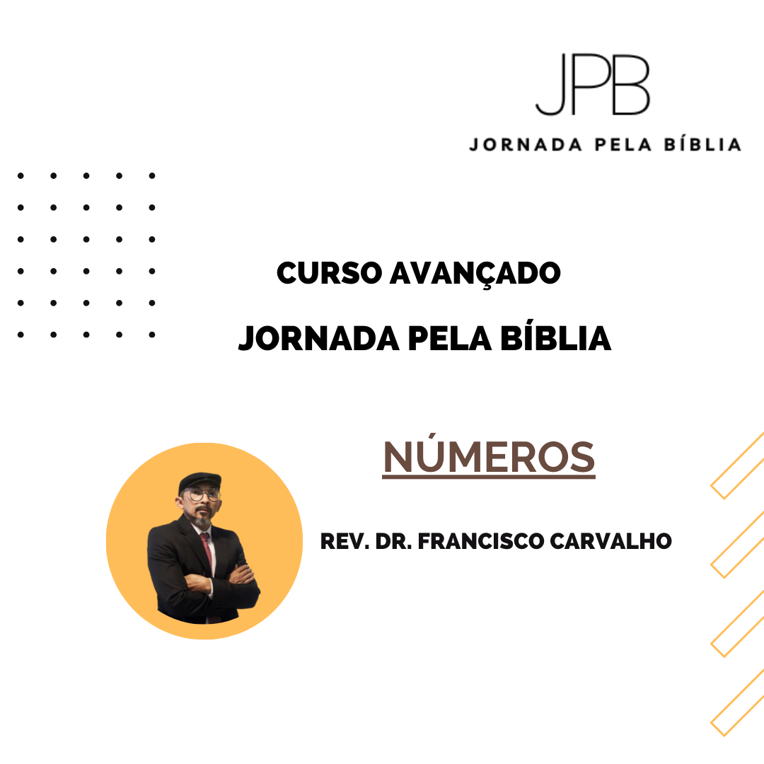 Jornada pela Bíblia - AntigoTestamento - NÚMEROS (Curso Avançado)