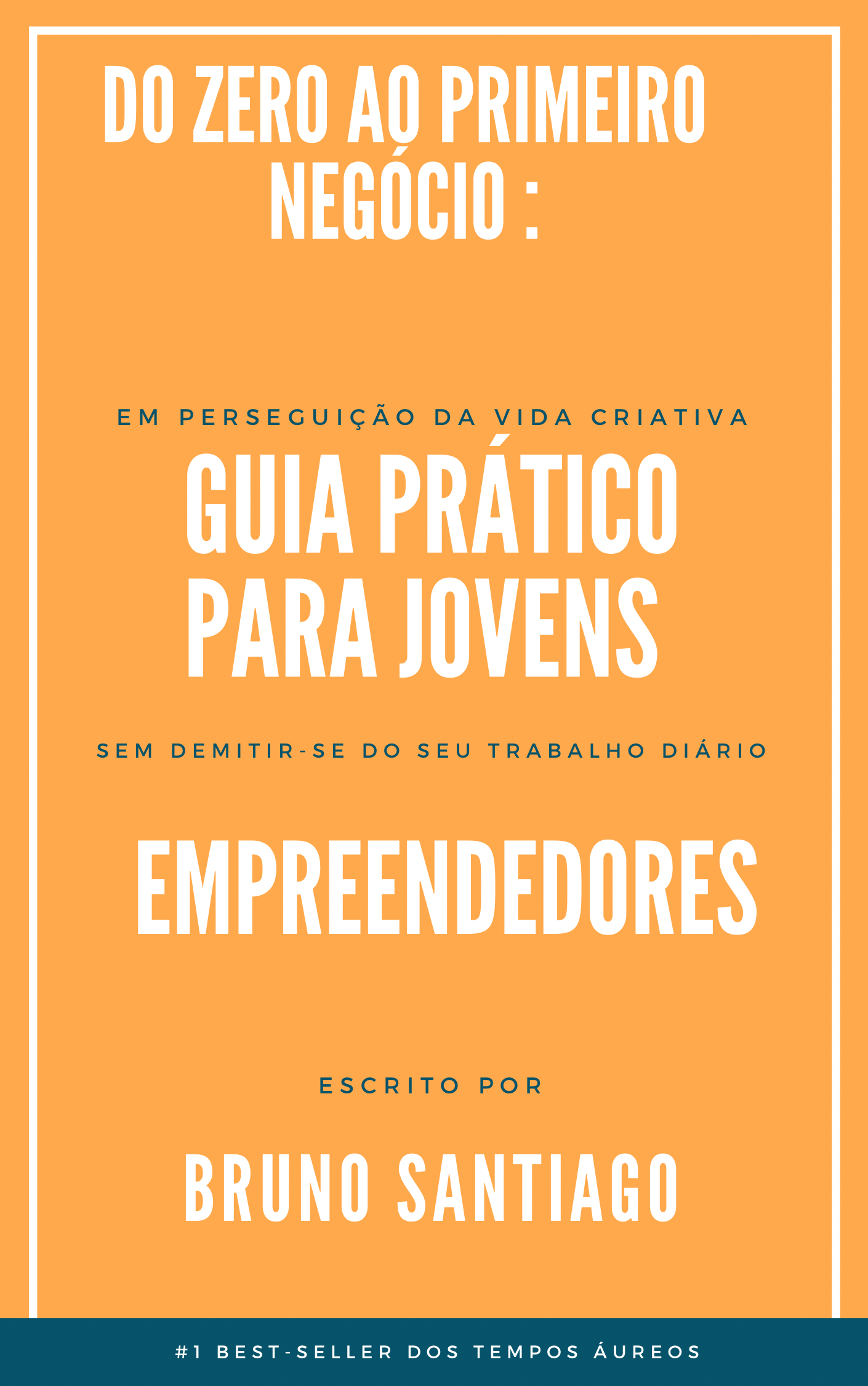 Do Zero ao Primeiro Negócio: Guia Prático para jovens Empreendedores