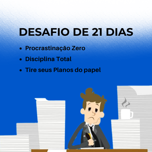 Procrastinação Zero e Disciplina Total - Desafio de 21 dias