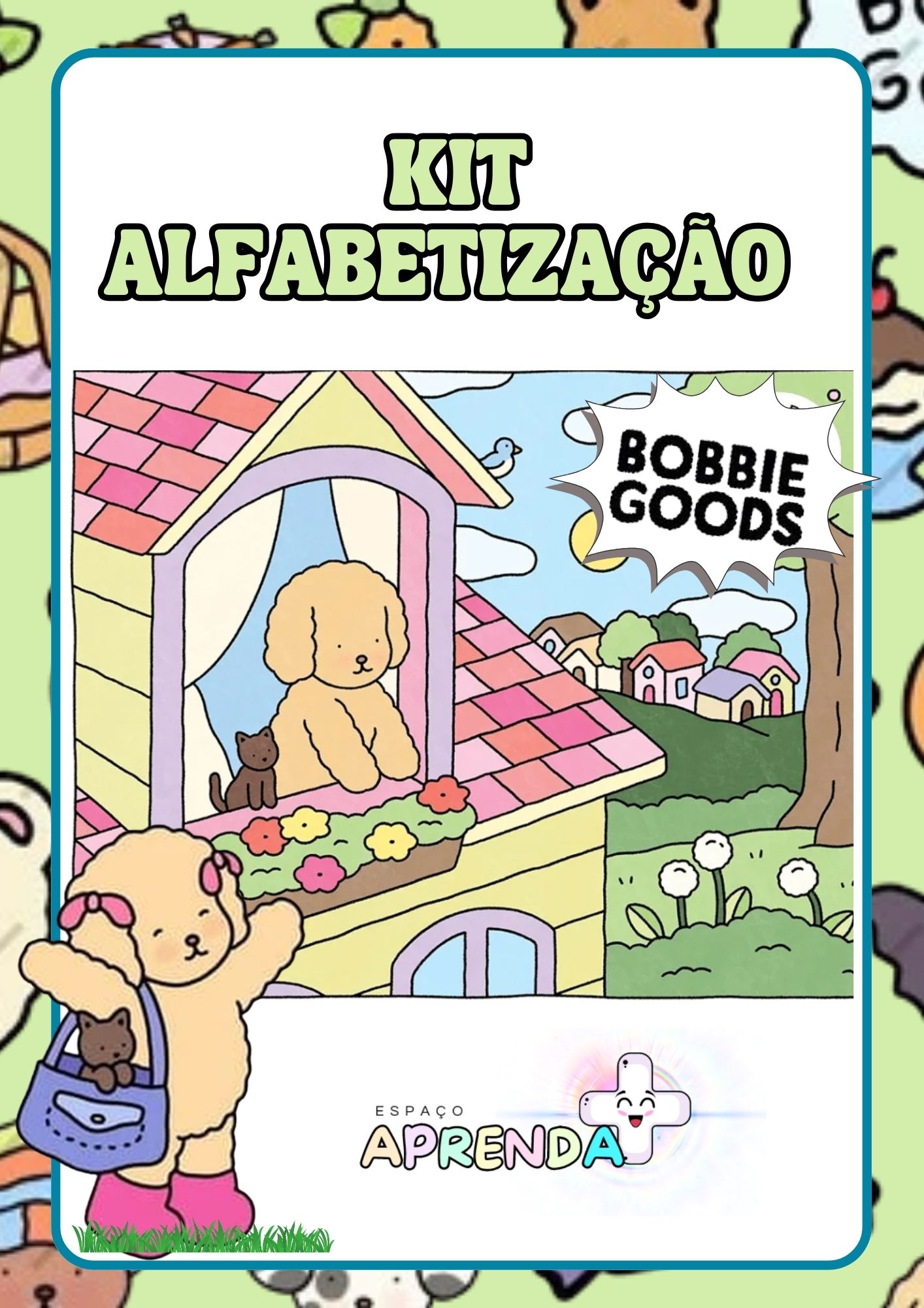 KIT COMPLETO DE ALFABETIZAÇÃO BOBBIE GOODS - Espaço Aprenda Mais