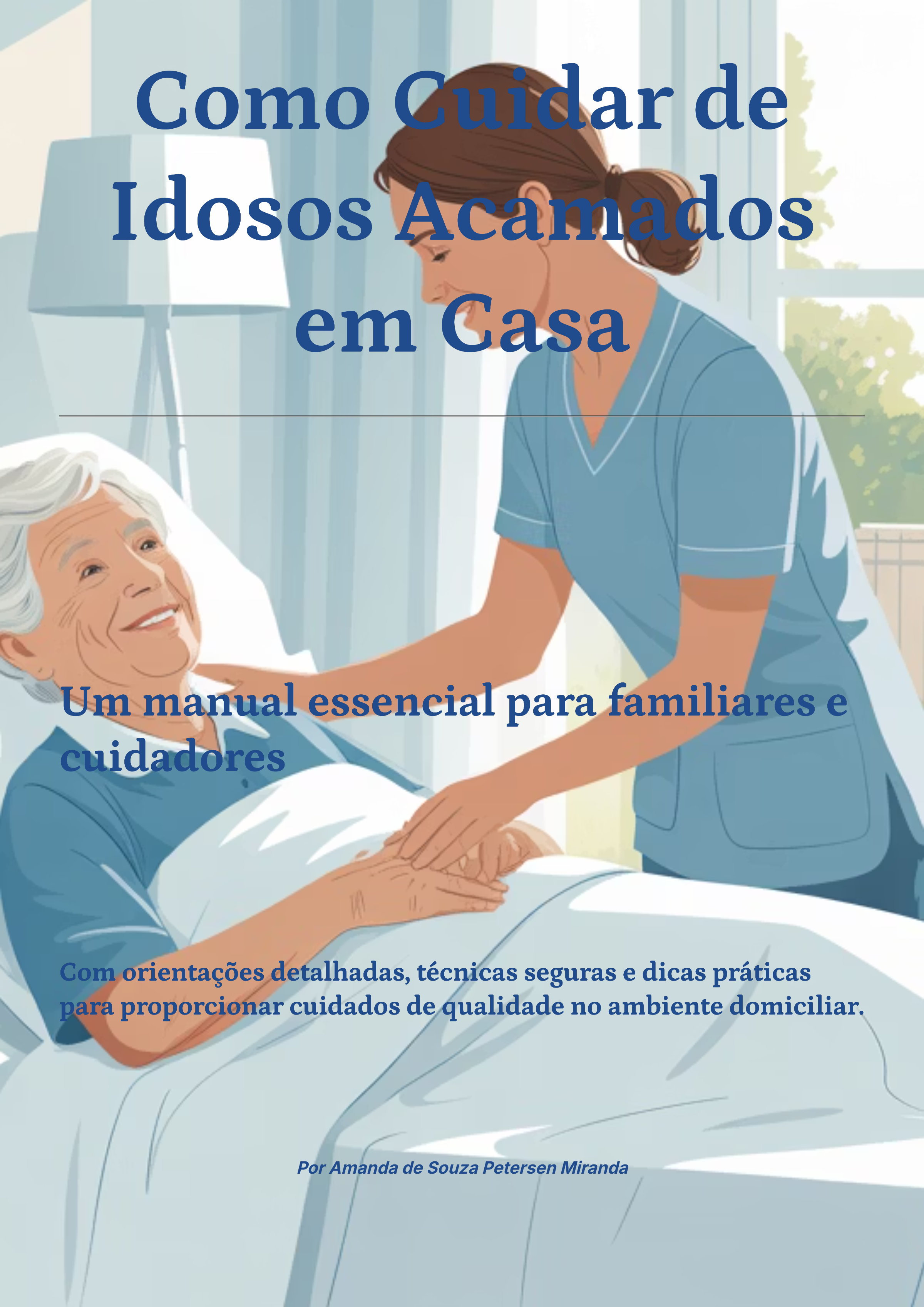 Guia Completo e Prático: Como Cuidar de Idosos Acamados em Casa - A...