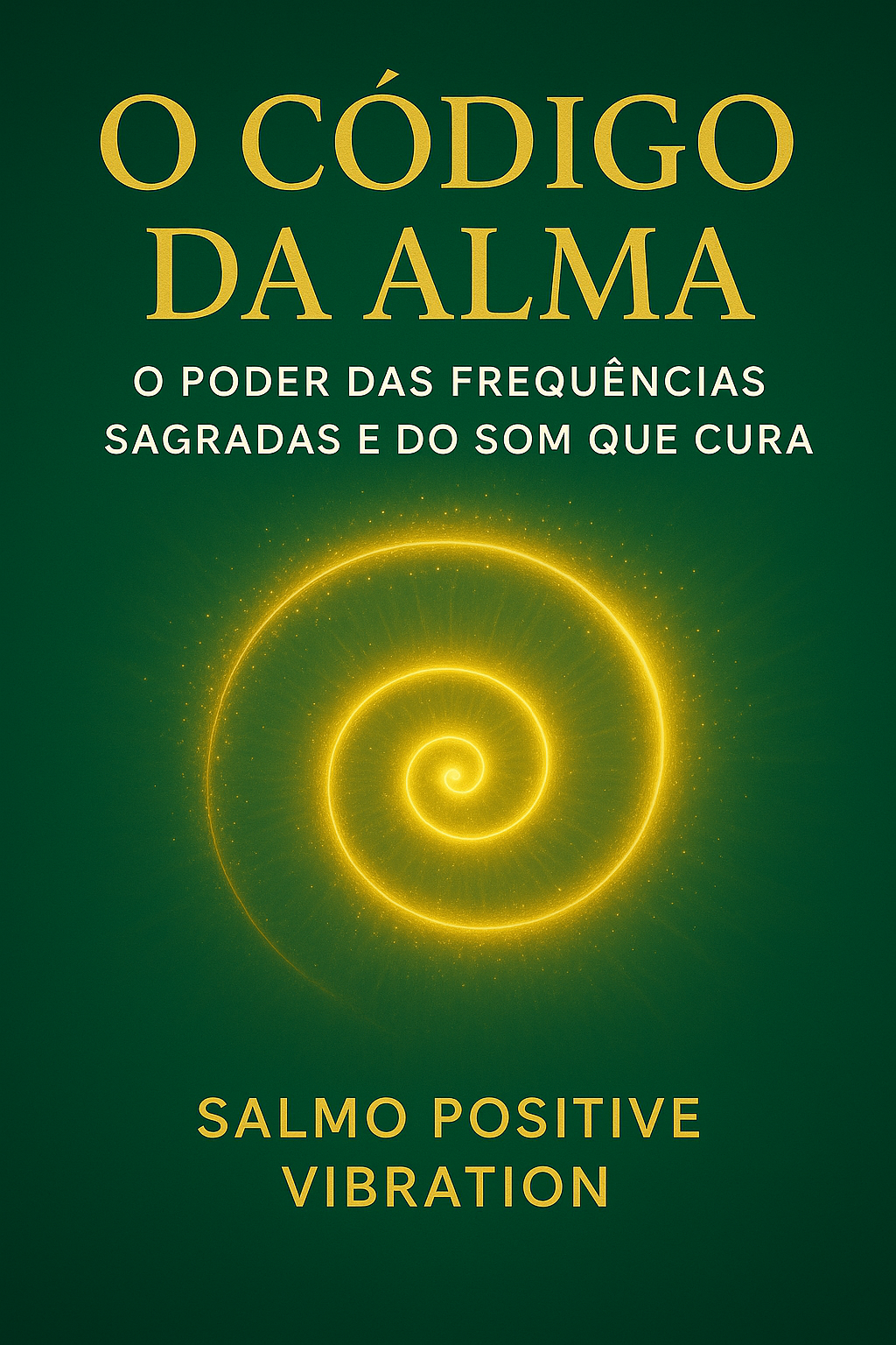 O Código da Alma: Transformação Através do Som e Frequências Sagrad...