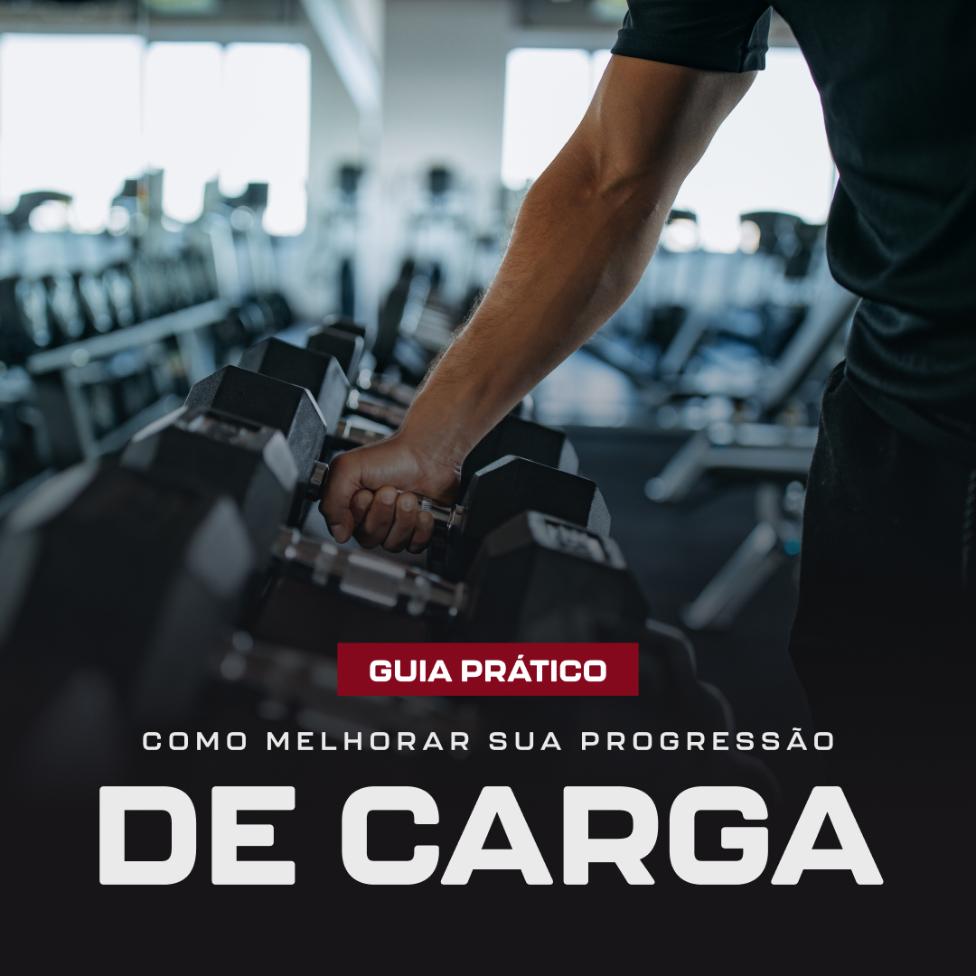 Guia Prático: Como Melhorar Sua Progressão de Carga