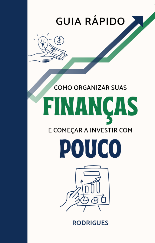 Guia Rápido: Como organizar suas finanças e começar a investir com ...